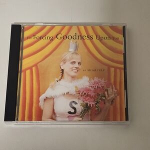 Shari Elf CD - I'm Forcing Goodness Upon You